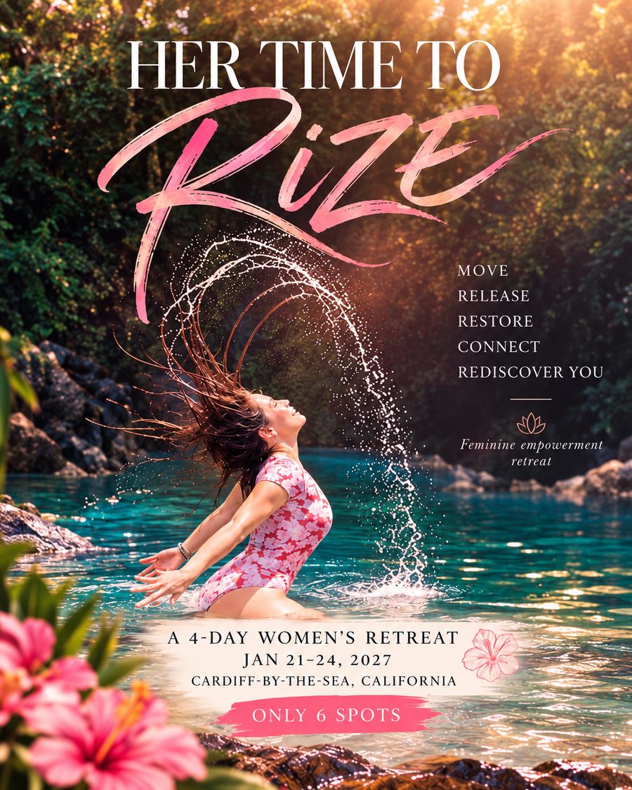Her Time to RIZE flyer: a woman arching back in clear water, spray arcing from her hair, hibiscus in the foreground. A 4-day women's retreat, Jan 21 to 24, 2027, Cardiff-by-the-Sea, California. Only 6 spots.
